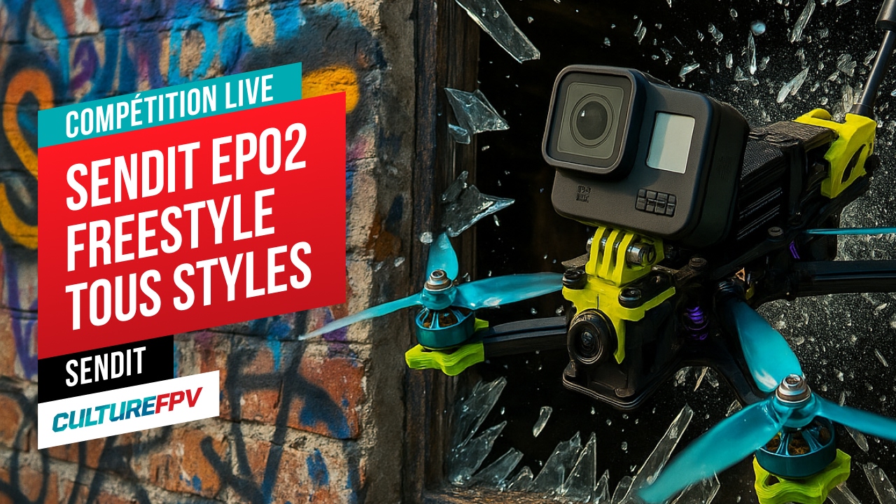 SendIT EP02 - Mai 2025 - Freestyle tous styles - Culture FPV
