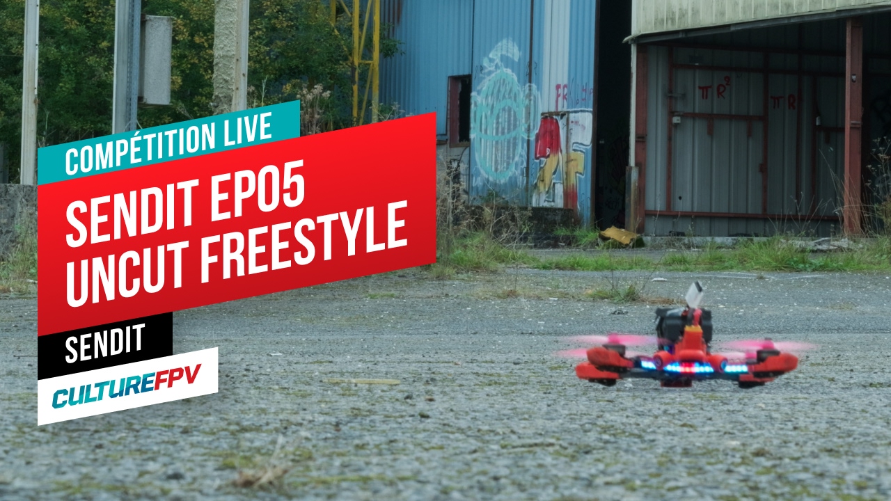 SendIT EP05 - Octobre 2025 - Uncut Freestyle 5 pouces - Culture FPV