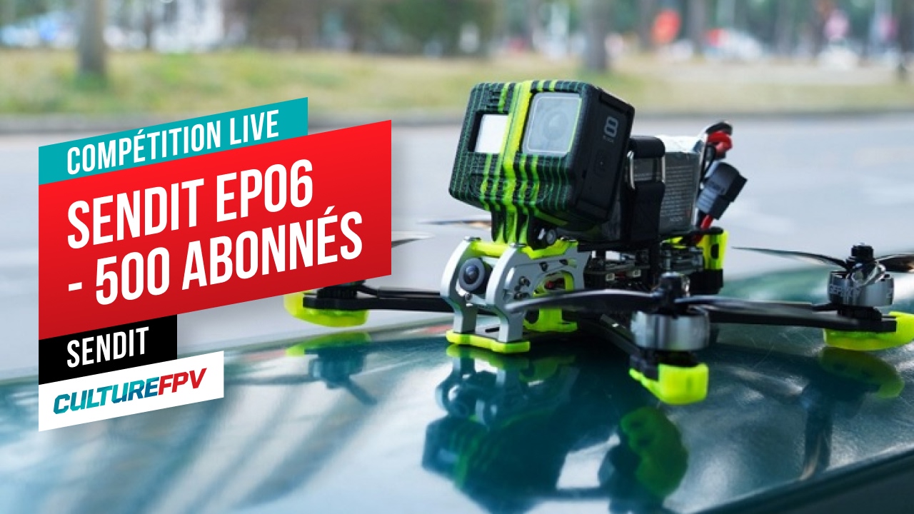 SendIT EP06 - Novembre 2025 - Freestyle - 500 abonnés youtube - Culture FPV