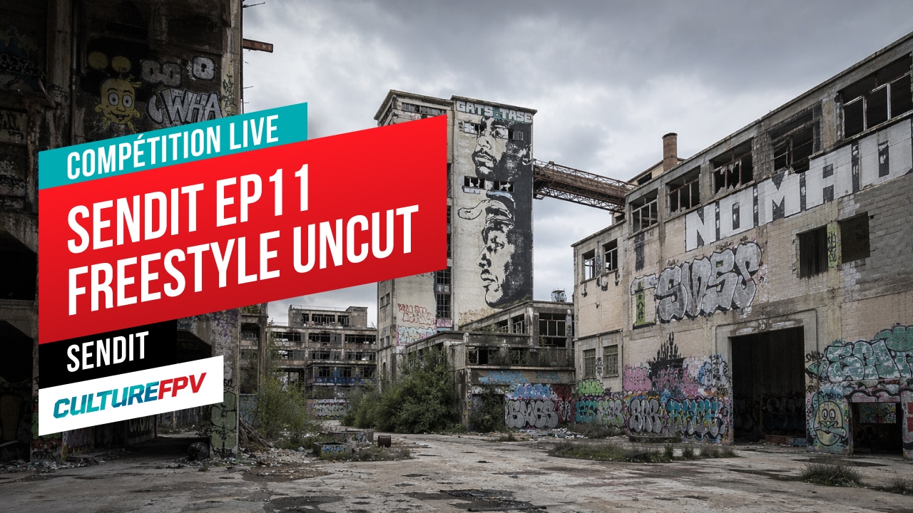 SendIT EP11 - Avril 2026 - Freestyle 5 pouces Uncut - Culture FPV
