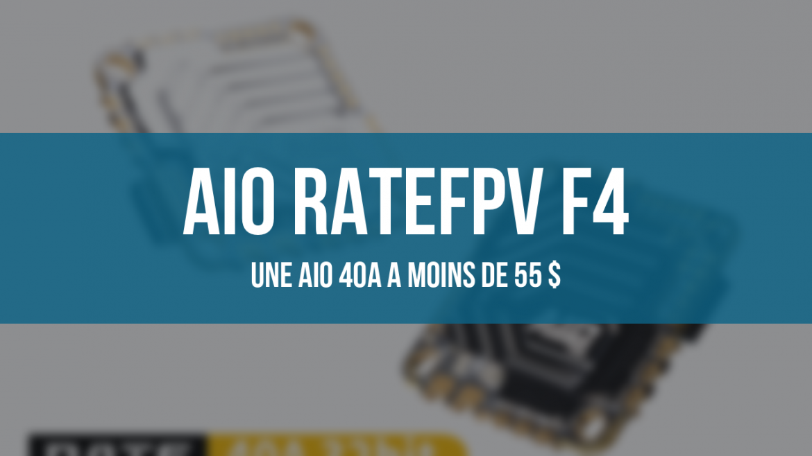 AIO RateFPV F4, contrôleur de vol tout-en-un 40A avec ESC 32 bits et Bluetooth