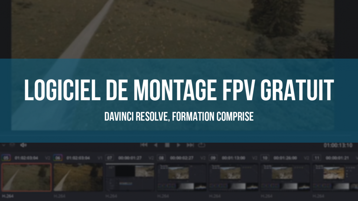 Logiciel de montage FPV gratuit : un rush FPV monté dans DaVinci Resolve